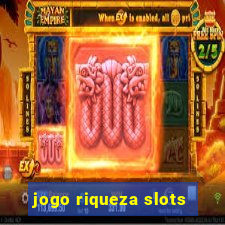 jogo riqueza slots